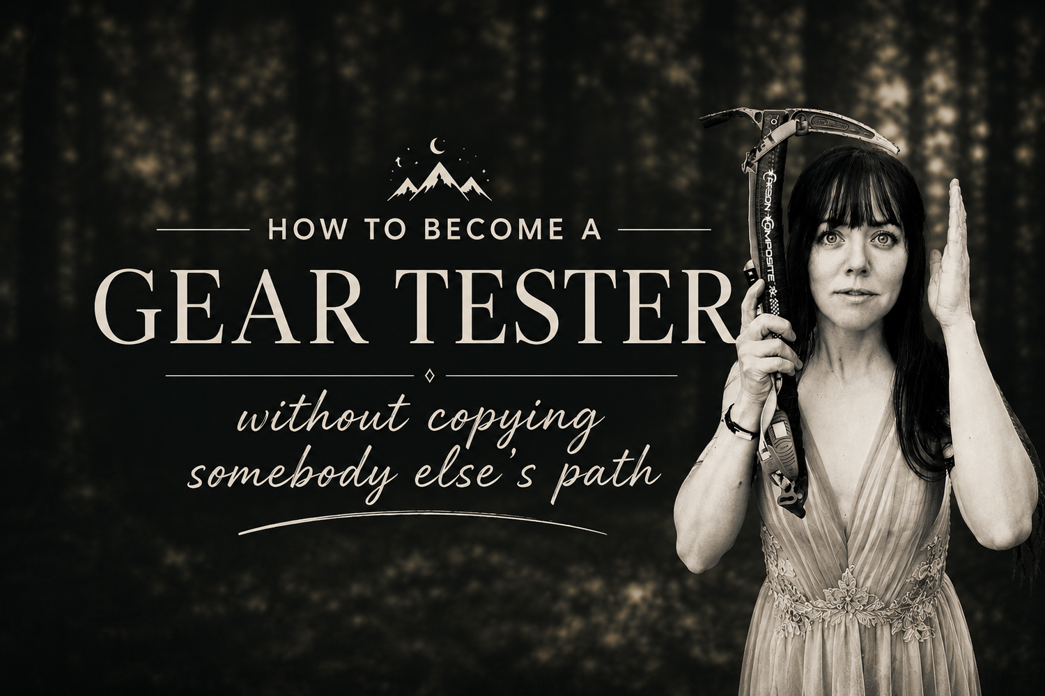 How to Become an Outdoor Gear Tester Without Copying Someone Else’s Path
