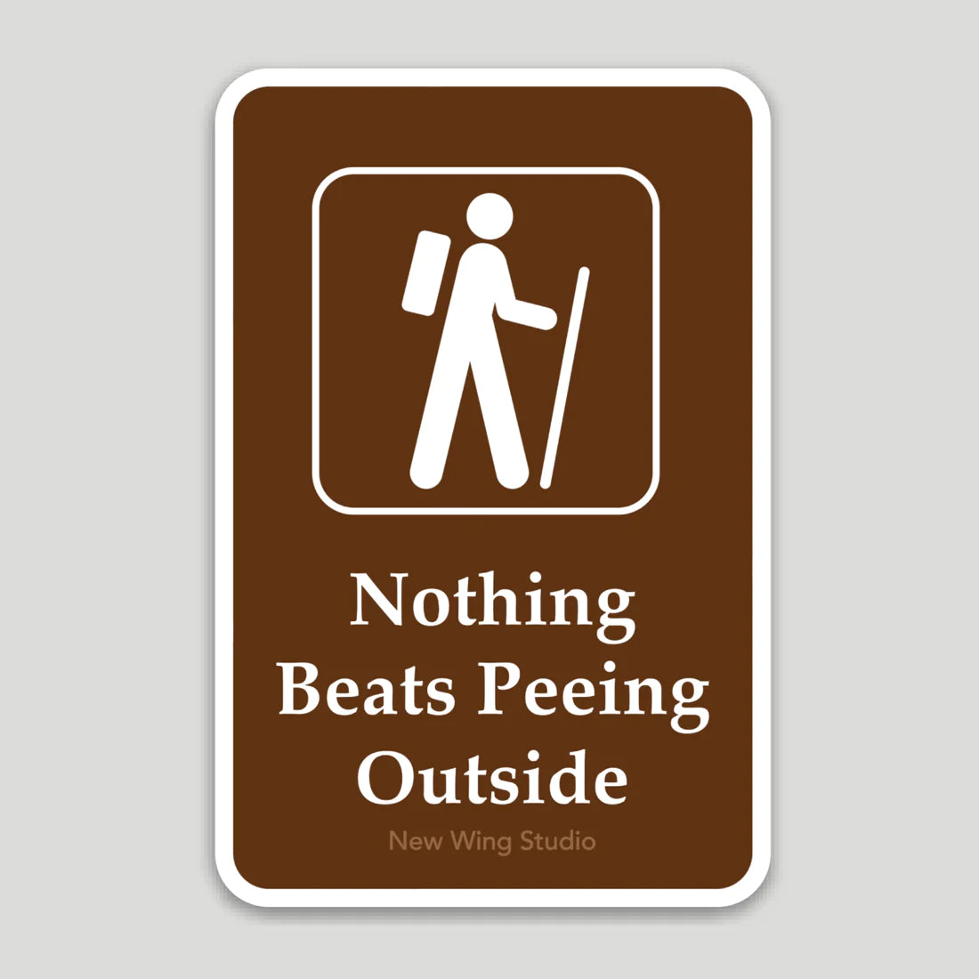 STICKER - 'Nothing Beats Peeing Outside' (4 options!)
