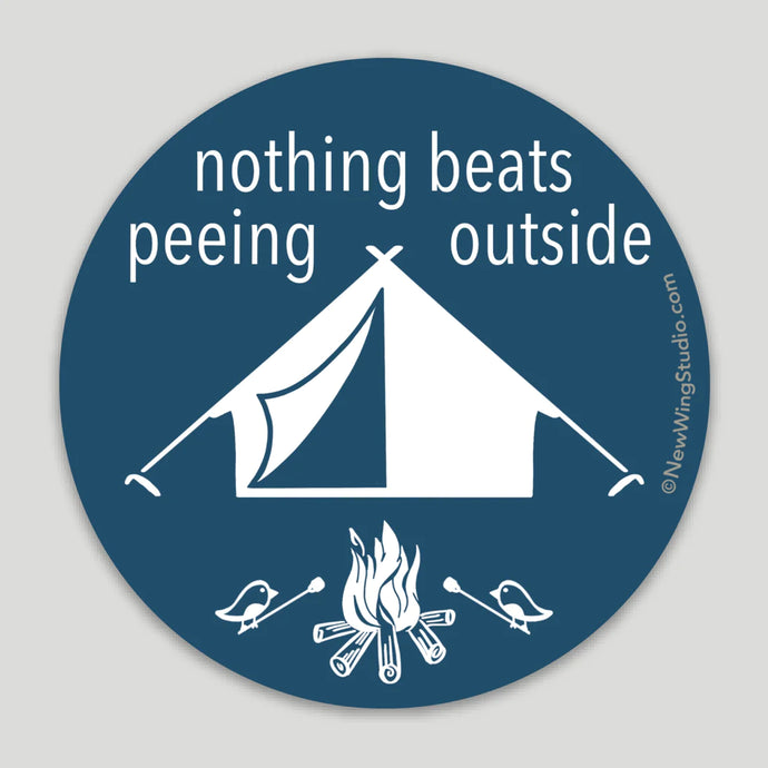 STICKER - 'Nothing Beats Peeing Outside'