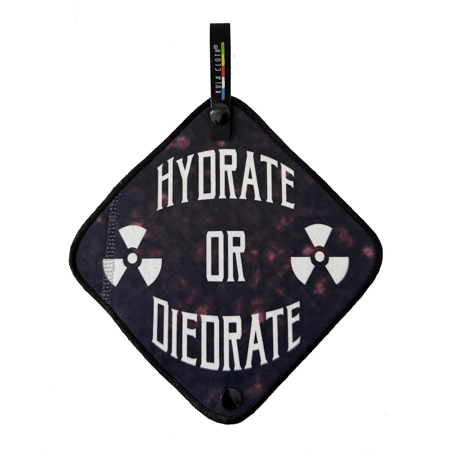 'Hydrate or Diedrate' - Limited Batch Kula Cloth®