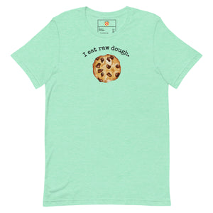 I Eat Raw Dough T-shirt